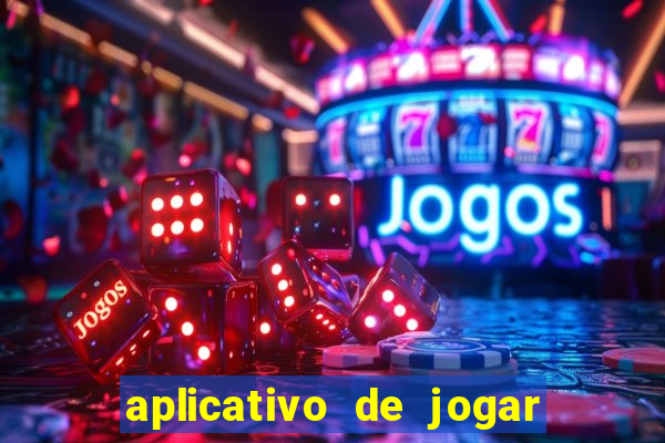 aplicativo de jogar e ganhar dinheiro